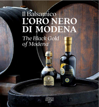 The Black Gold of Modena. Il Balsamico. L'Oro Nero di Modena. | English-Italian Dual Language, Color Edition, Hardcover